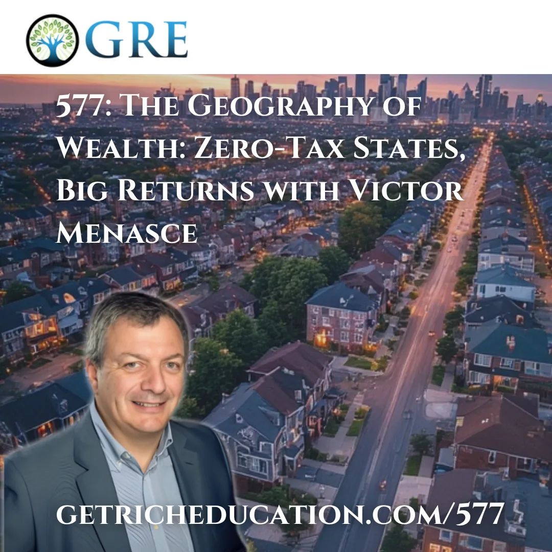 577: The Geography of Wealth: Zero-Tax States, Big Returns with Victor Menasce