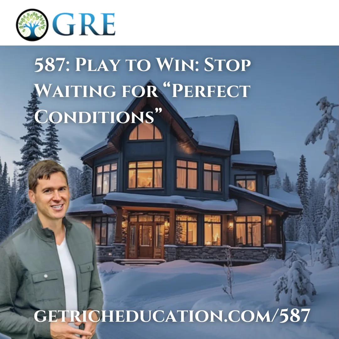 587: Play to Win: Stop Waiting for “Perfect Conditions”