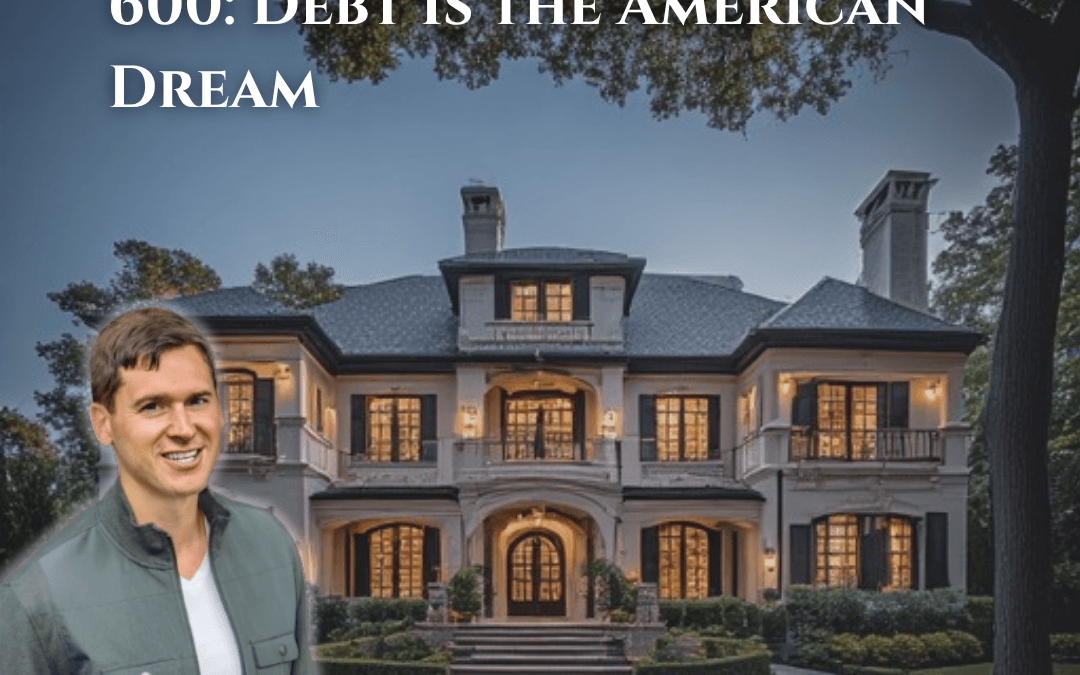 600: Debt Is the American Dream