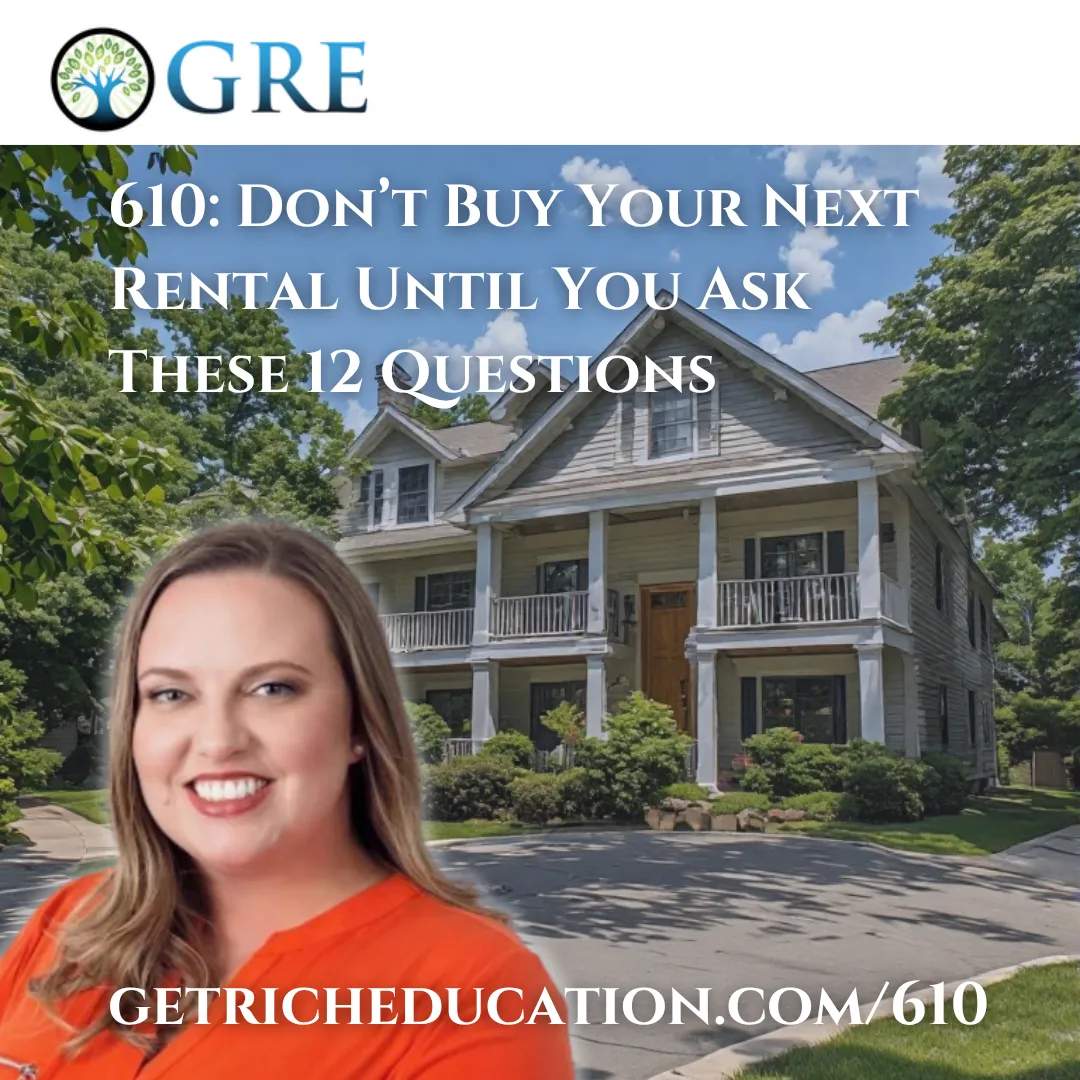 610: Don’t Buy Your Next Rental Until You Ask These 12 Questions