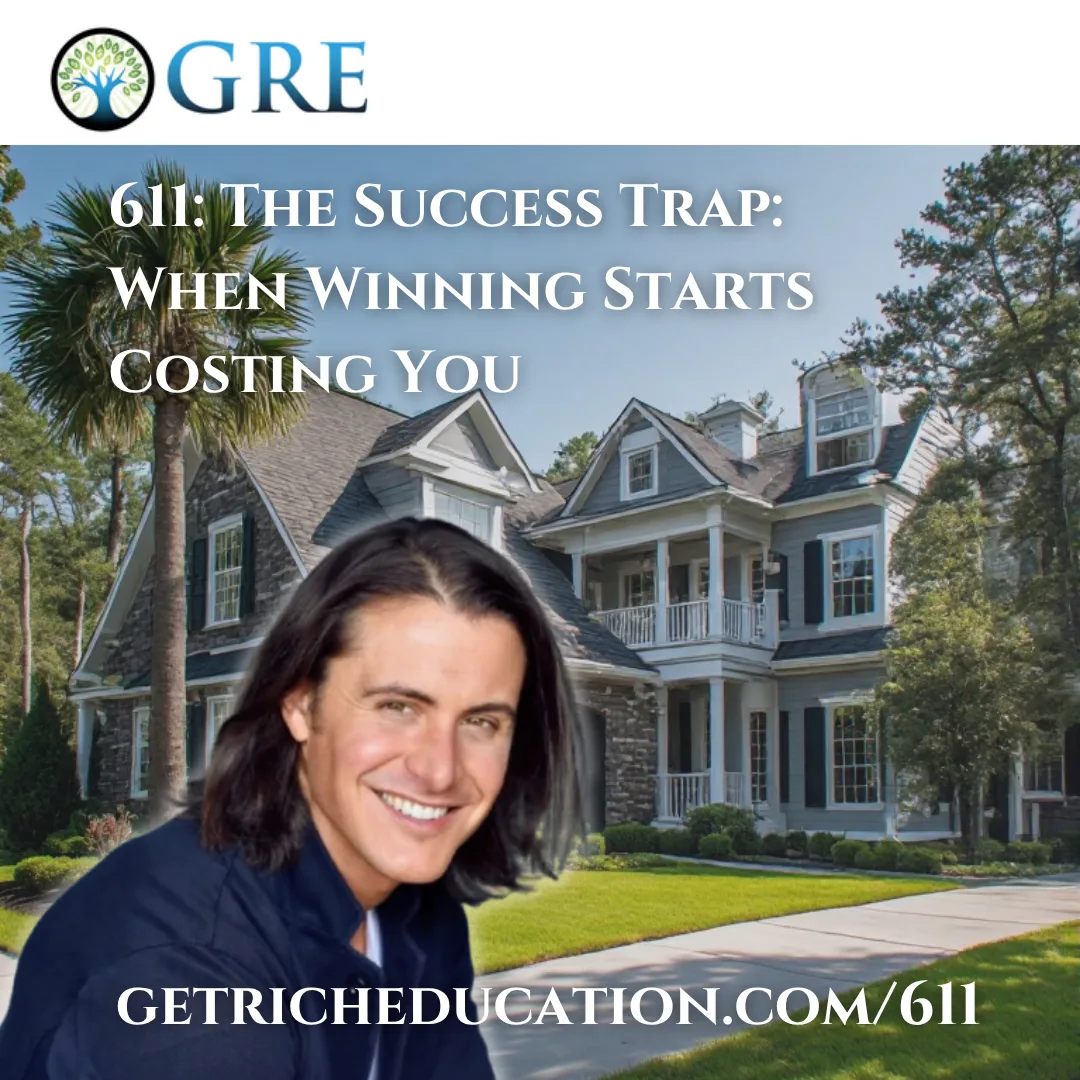 611: The Success Trap: When Winning Starts Costing You