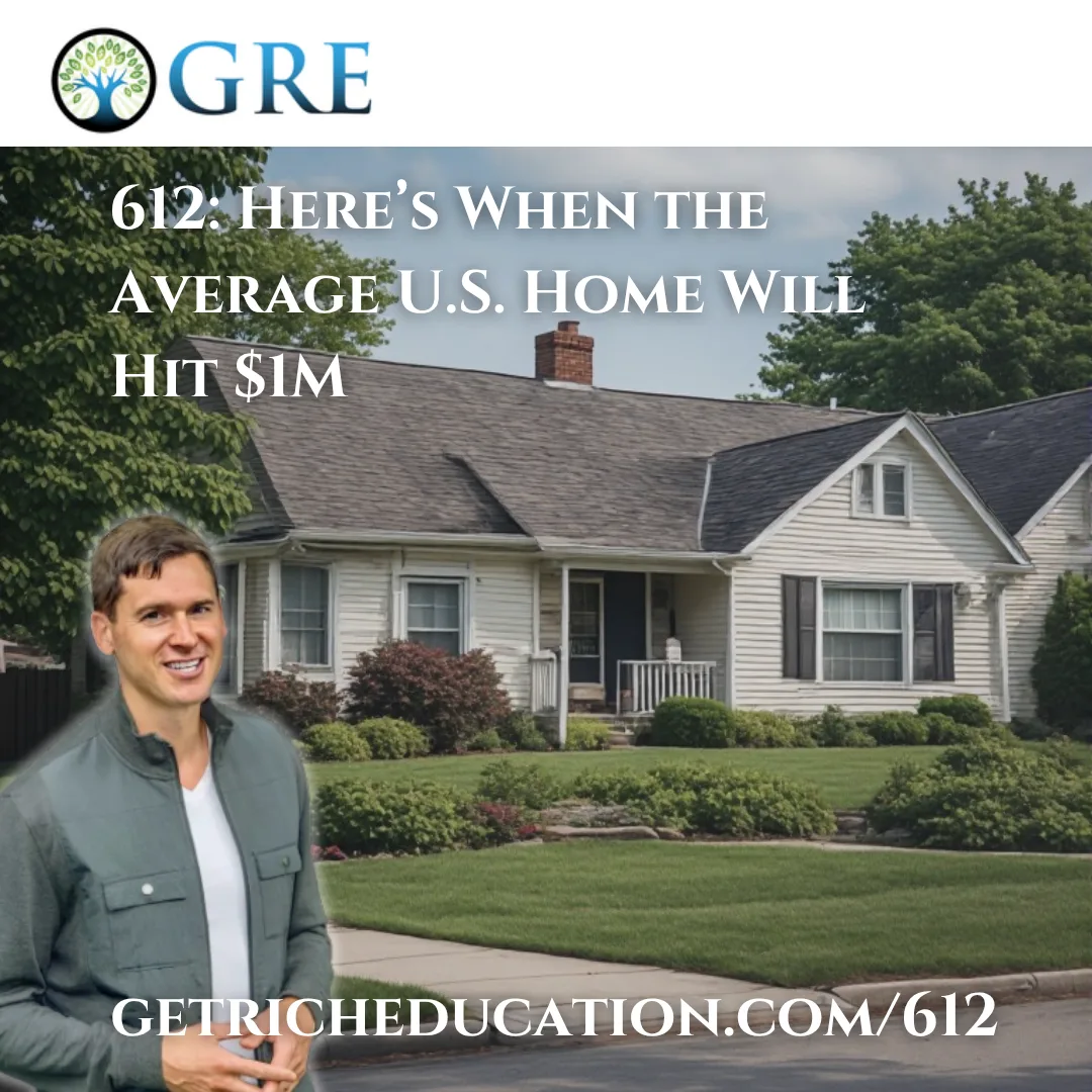 612: Here’s When the Average U.S. Home Will Hit $1M