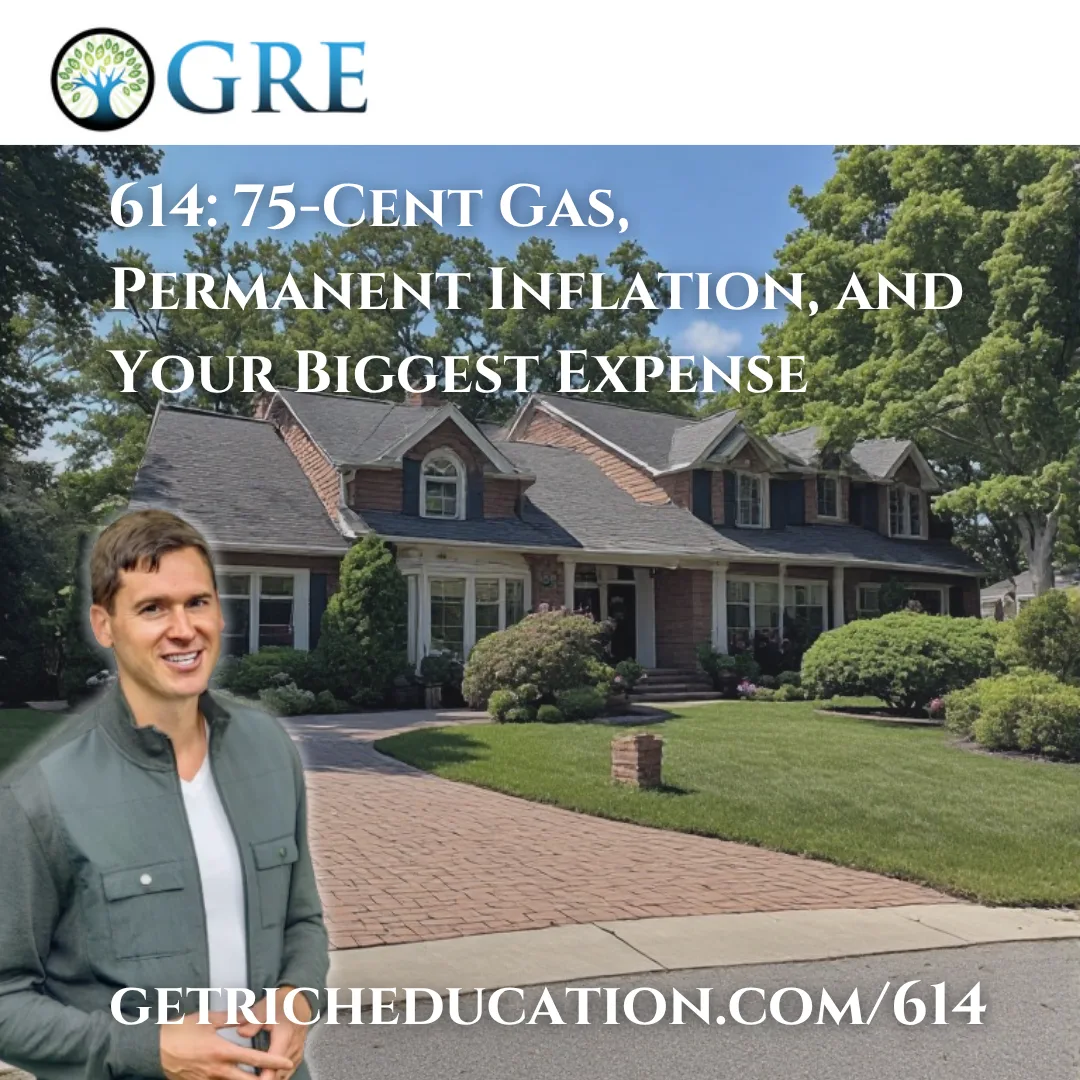 614: 75-Cent Gas, Permanent Inflation, and Your Biggest Expense
