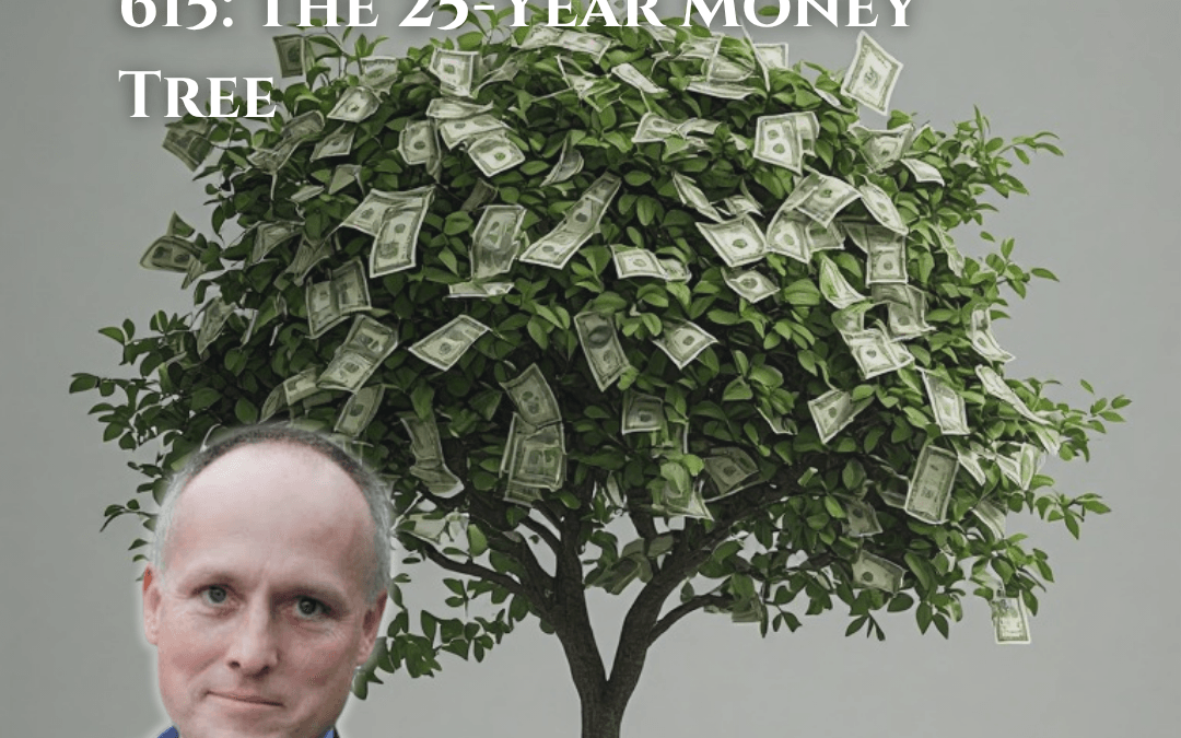 615: The 25-Year Money Tree