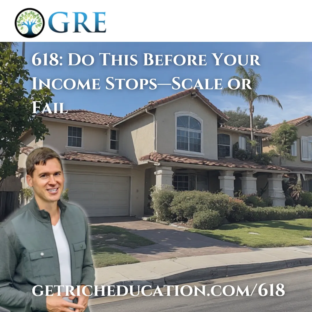 618: Do This Before Your Income Stops—Scale or Fail