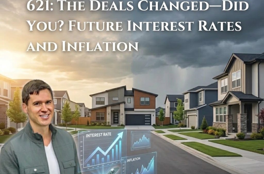 621: The Deals Changed—Did You? Future Interest Rates and Inflation