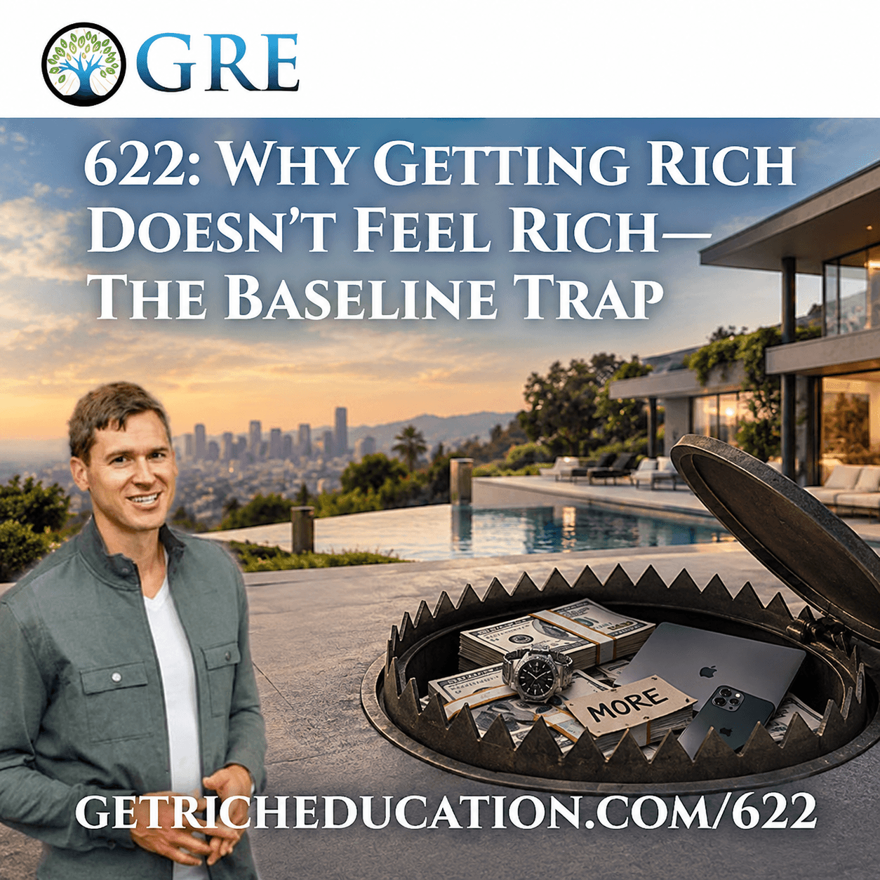 622: Why Getting Rich Doesn’t Feel Rich—The Baseline Trap