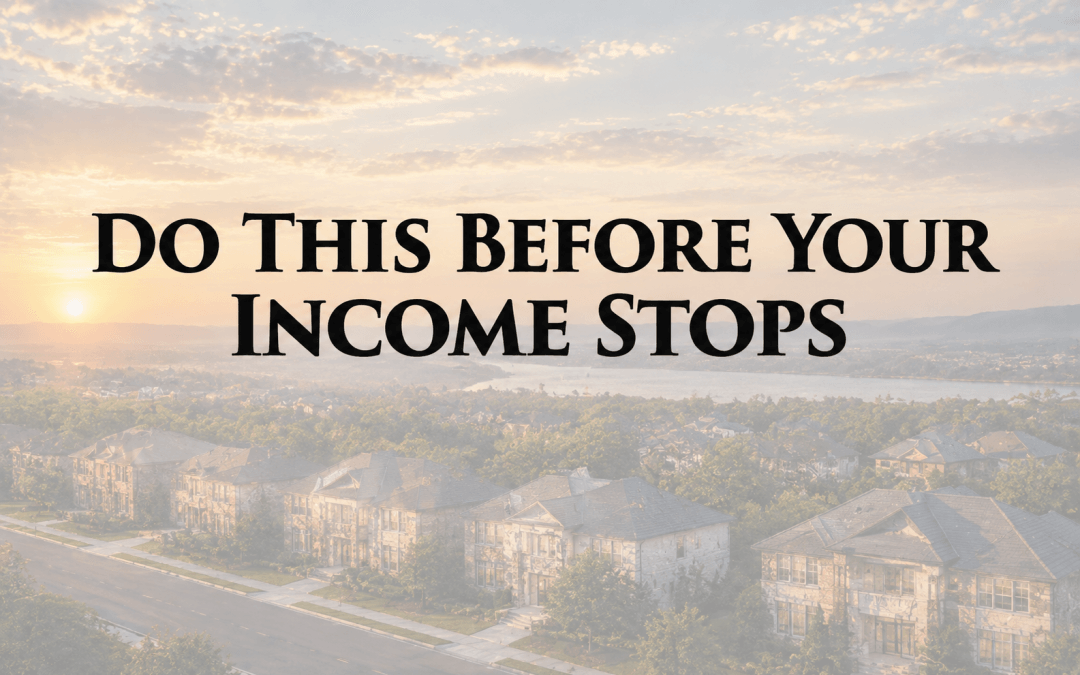 Do This Before Your Income Stops