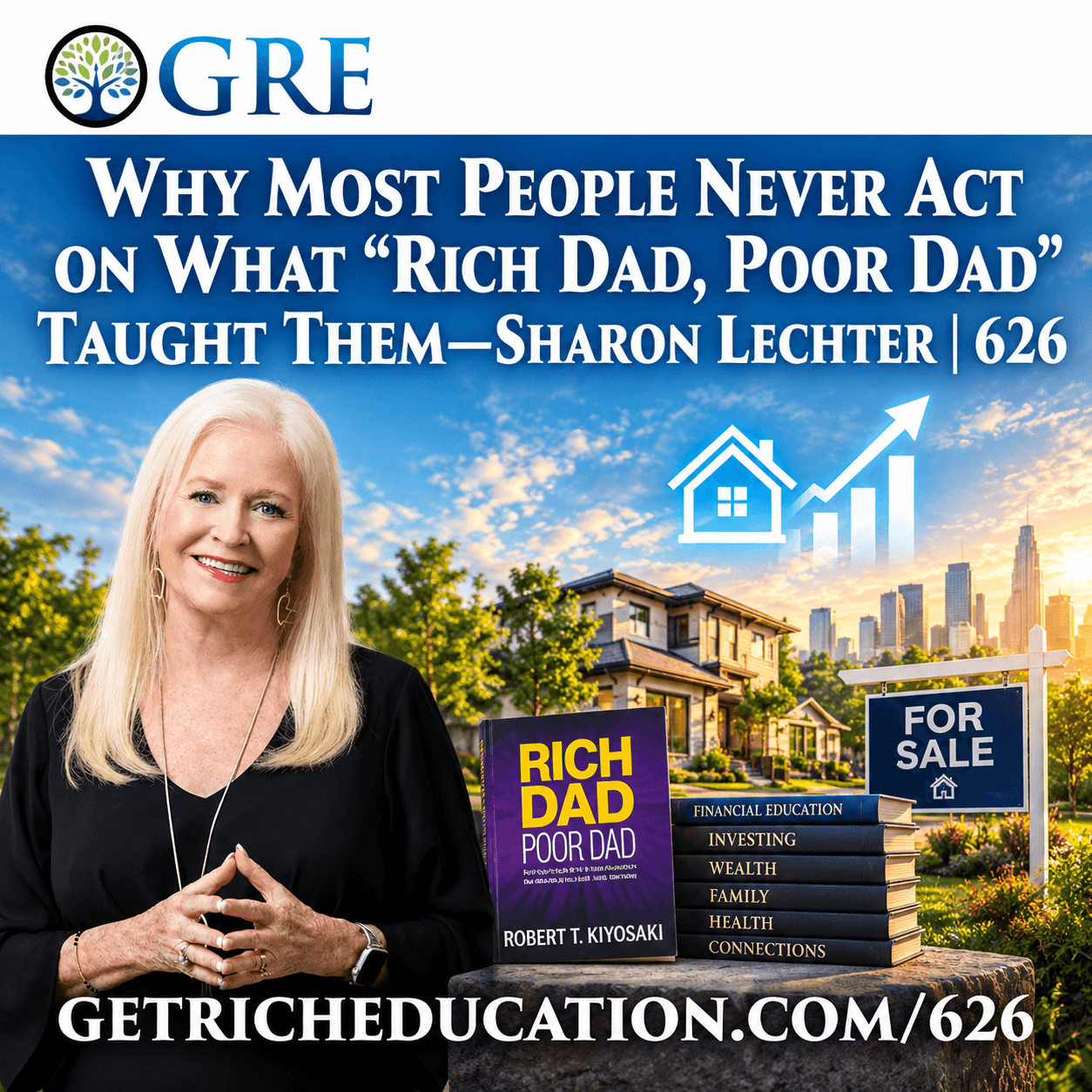 626: Why Most People Never Act on What “Rich Dad, Poor Dad” Taught Them—Sharon Lechter