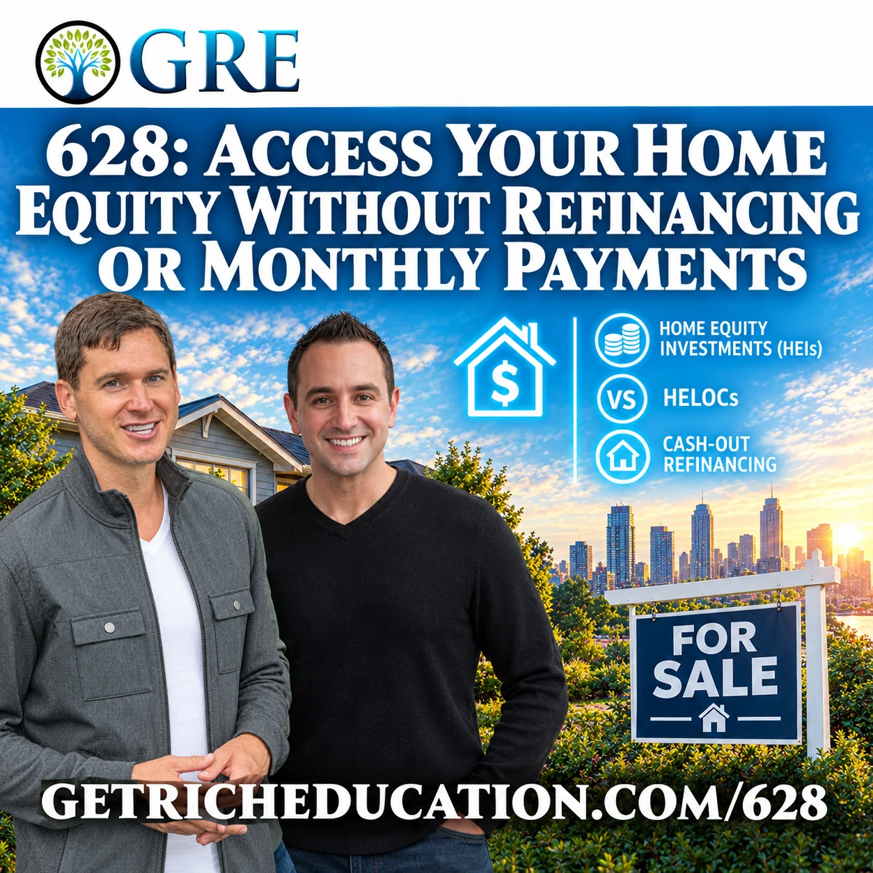 628: Access Your Home Equity Without Refinancing or Monthly Payments